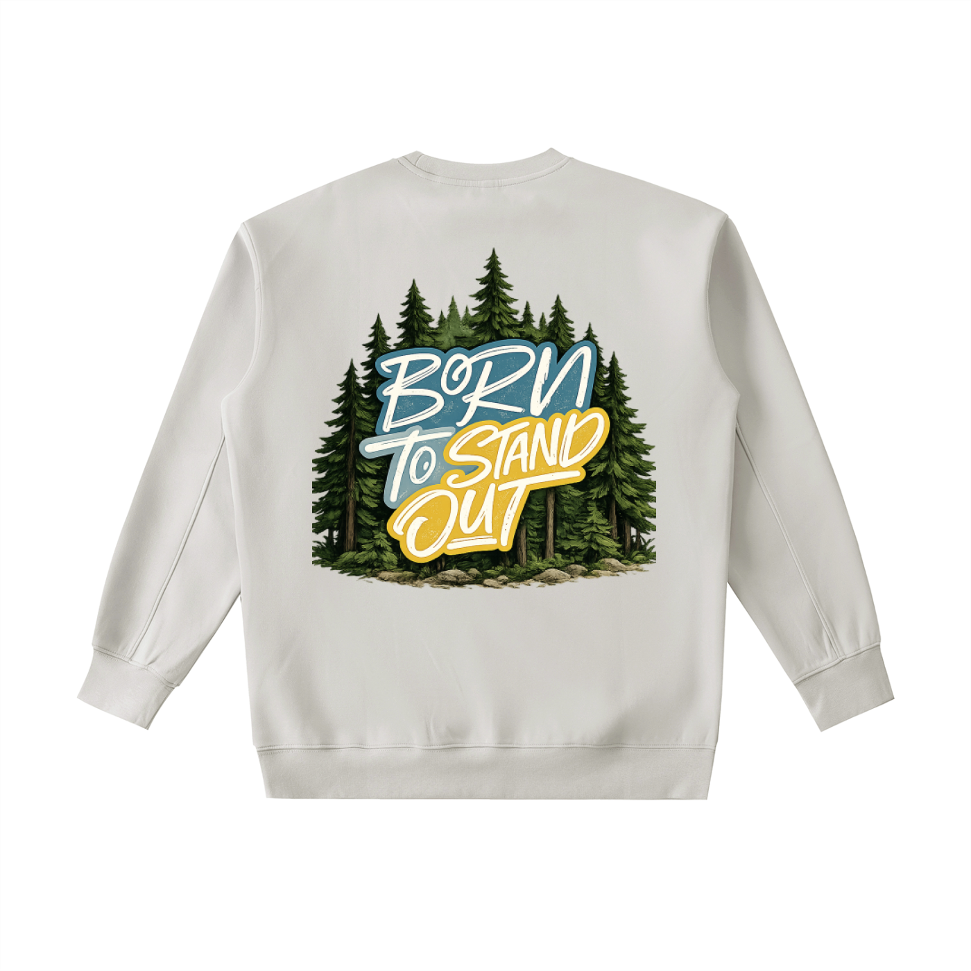 Born to Stand Out Sweatshirt