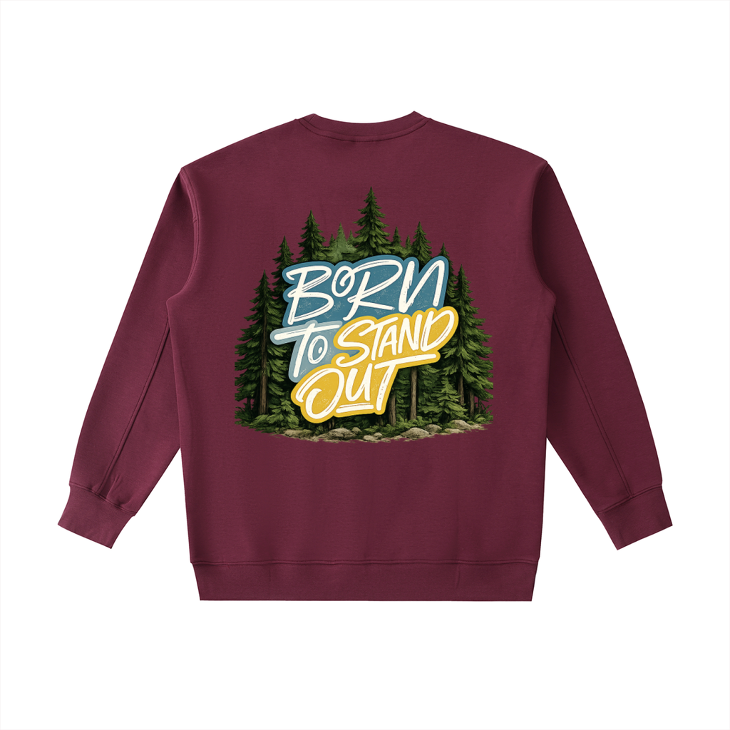 Born to Stand Out Sweatshirt